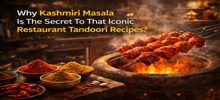 Why Kashmiri Masala Is The Secret To That Iconic Restaurant Tandoori Recipes?